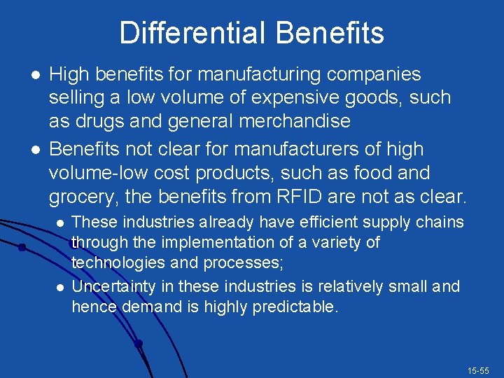 Differential Benefits l l High benefits for manufacturing companies selling a low volume of