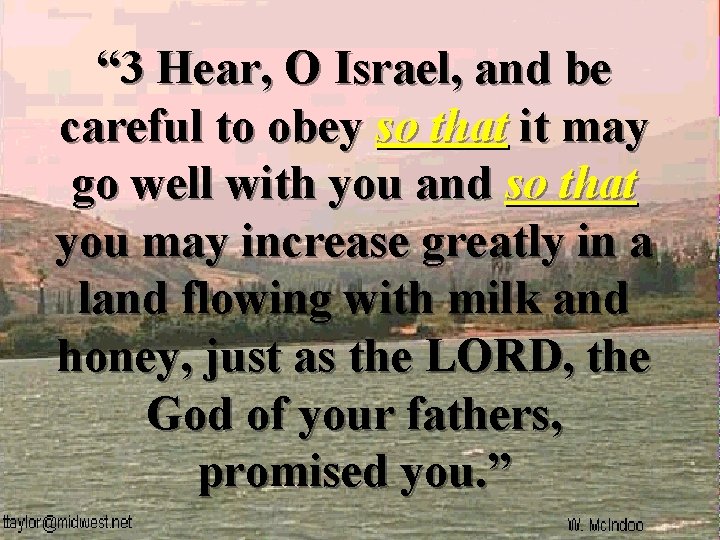 “ 3 Hear, O Israel, and be careful to obey so that it may