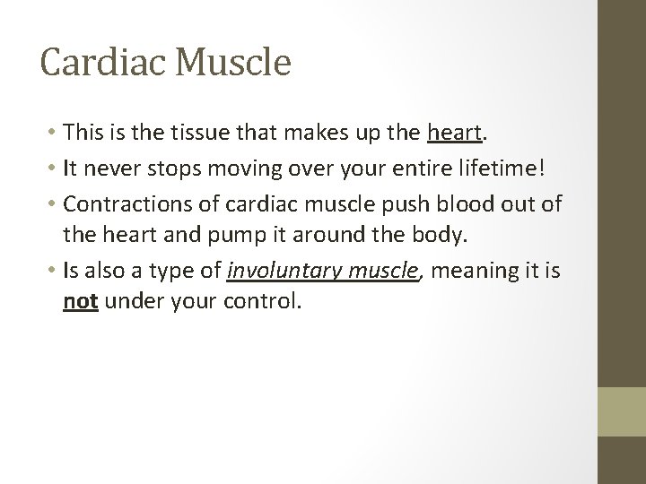 Cardiac Muscle • This is the tissue that makes up the heart. • It