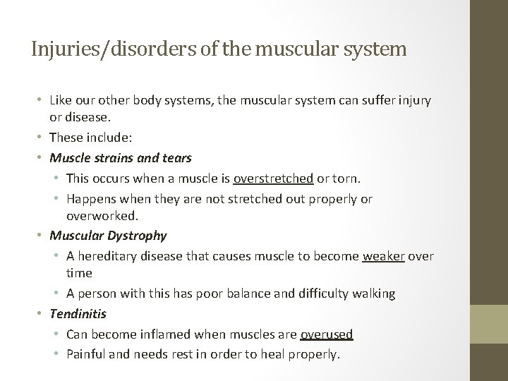 Injuries/disorders of the muscular system • Like our other body systems, the muscular system