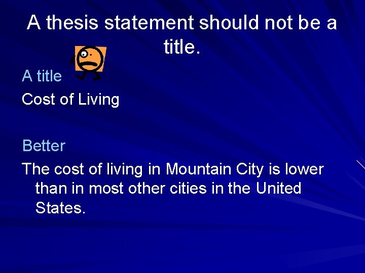 A thesis statement should not be a title. A title Cost of Living Better