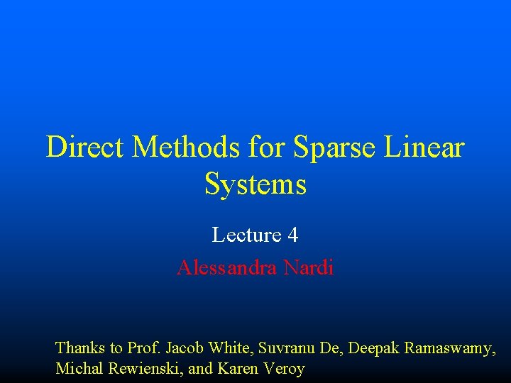 Direct Methods for Sparse Linear Systems Lecture 4 Alessandra Nardi Thanks to Prof. Jacob