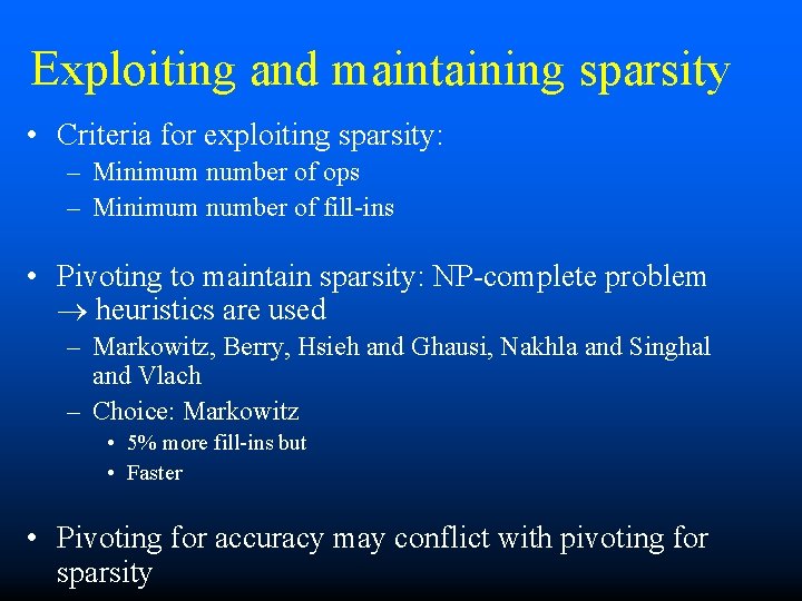 Exploiting and maintaining sparsity • Criteria for exploiting sparsity: – Minimum number of ops