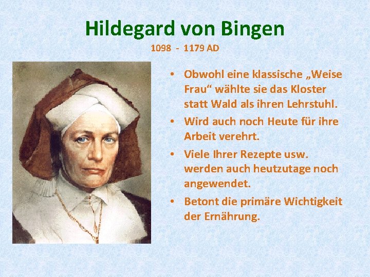 Hildegard von Bingen 1098 - 1179 AD • Obwohl eine klassische „Weise Frau“ wählte