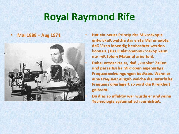 Royal Raymond Rife • Mai 1888 – Aug 1971 • • • Hat ein