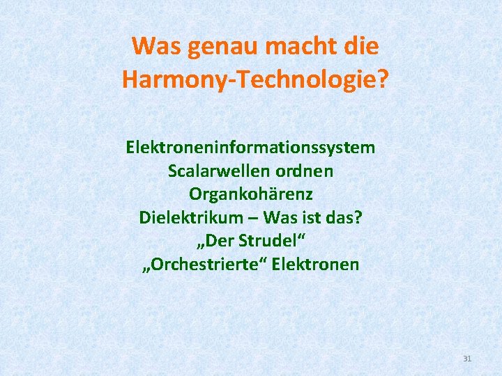 Was genau macht die Harmony-Technologie? Elektroneninformationssystem Scalarwellen ordnen Organkohärenz Dielektrikum – Was ist das?