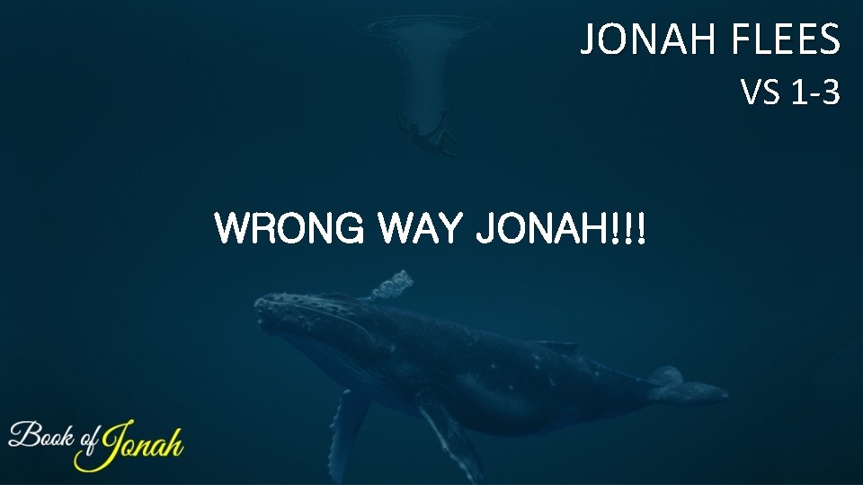 JONAH FLEES VS 1 -3 WRONG WAY JONAH!!! 