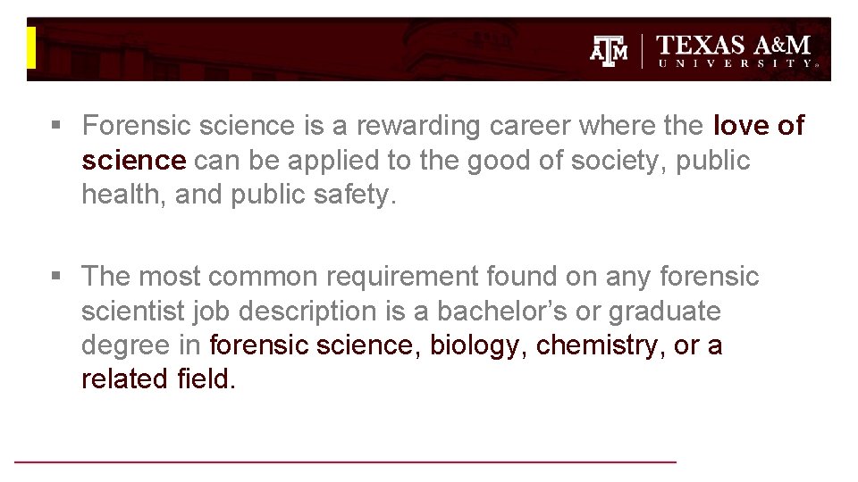§ Forensic science is a rewarding career where the love of science can be § Forensic science is a rewarding career where the love of science can be