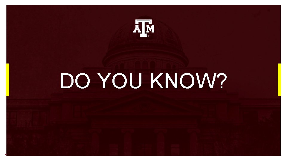 DO YOU KNOW? DO YOU KNOW?