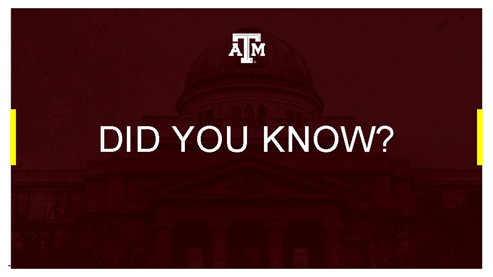 DID YOU KNOW? DID YOU KNOW?