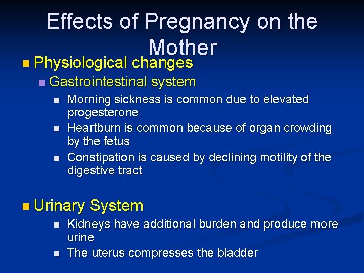 Effects of Pregnancy on the Mother n Physiological n changes Gastrointestinal system n n