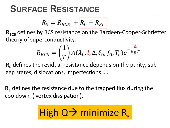 SURFACE RESISTANCE RBCS defines by BCS resistance on the Bardeen-Cooper-Schrieffer theory of superconductivity: R SURFACE RESISTANCE RBCS defines by BCS resistance on the Bardeen-Cooper-Schrieffer theory of superconductivity: R