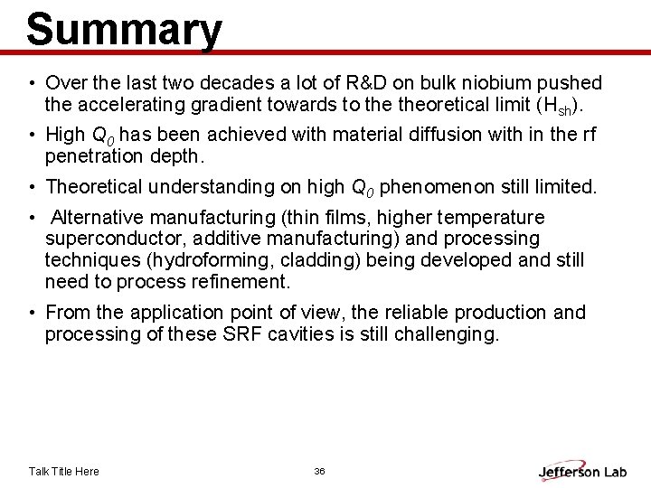 Summary • Over the last two decades a lot of R&D on bulk niobium Summary • Over the last two decades a lot of R&D on bulk niobium