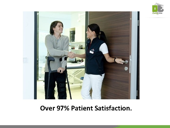 Over 97% Patient Satisfaction. 