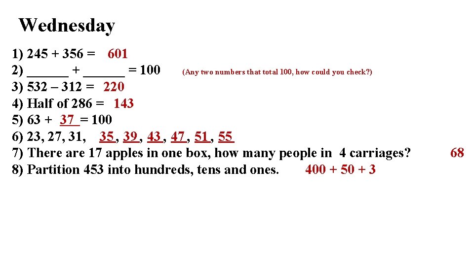 Wednesday 1) 245 + 356 = 601 2) ______ + ______ = 100 (Any Wednesday 1) 245 + 356 = 601 2) ______ + ______ = 100 (Any