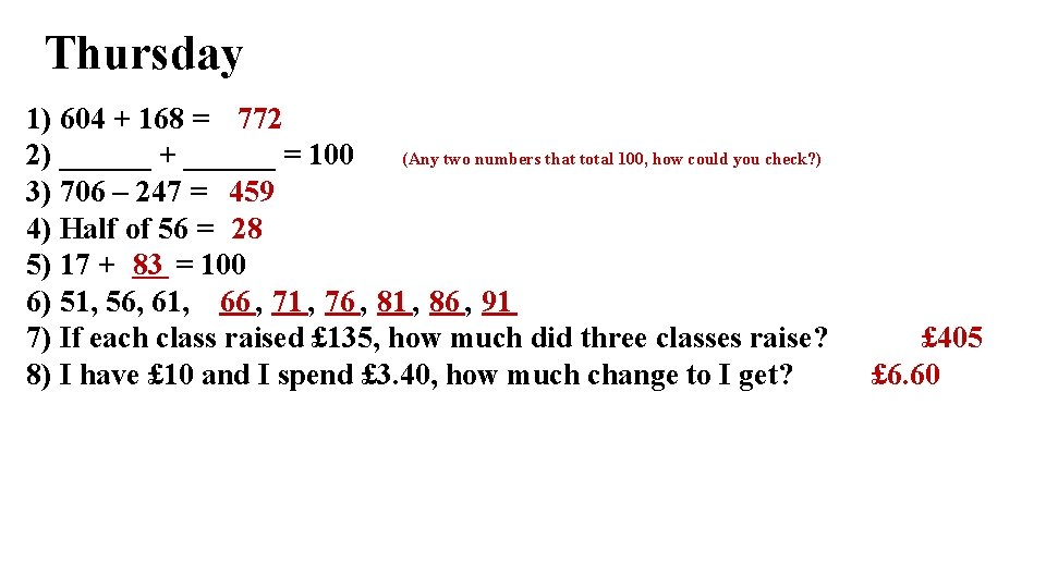 Thursday 1) 604 + 168 = 772 2) ______ + ______ = 100 (Any Thursday 1) 604 + 168 = 772 2) ______ + ______ = 100 (Any