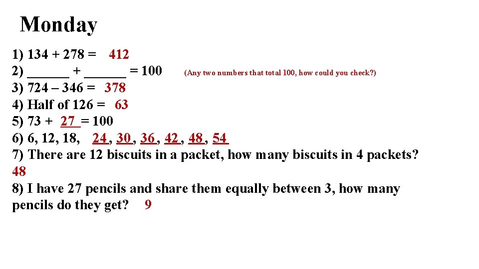 Monday 1) 134 + 278 = 412 2) ______ + ______ = 100 (Any Monday 1) 134 + 278 = 412 2) ______ + ______ = 100 (Any