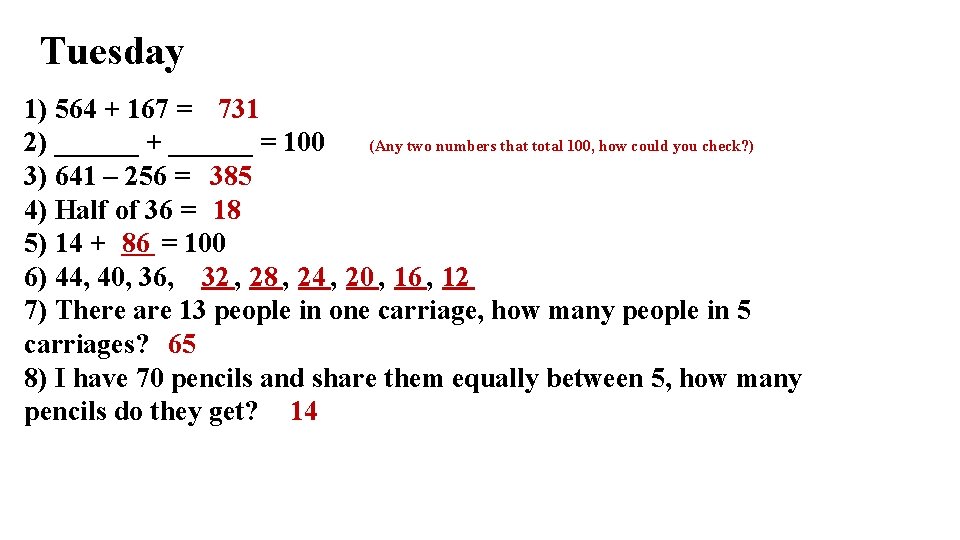 Tuesday 1) 564 + 167 = 731 2) ______ + ______ = 100 (Any Tuesday 1) 564 + 167 = 731 2) ______ + ______ = 100 (Any