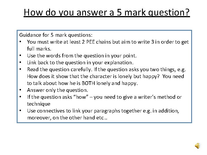 How do you answer a 5 mark question? Guidance for 5 mark questions: •