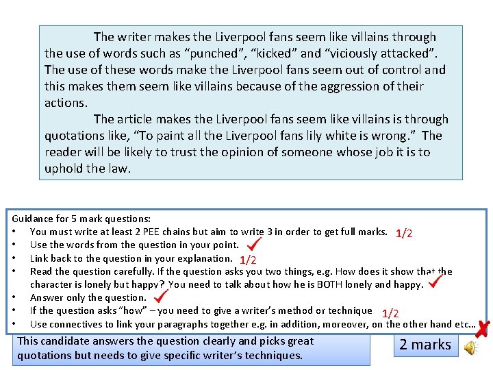 The writer makes the Liverpool fans seem like villains through the use of words