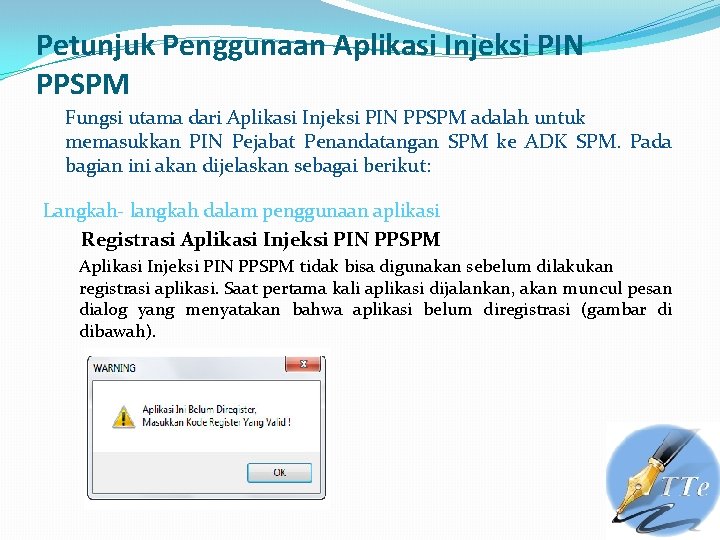 Petunjuk Penggunaan Aplikasi Injeksi PIN PPSPM Fungsi utama dari Aplikasi Injeksi PIN PPSPM adalah