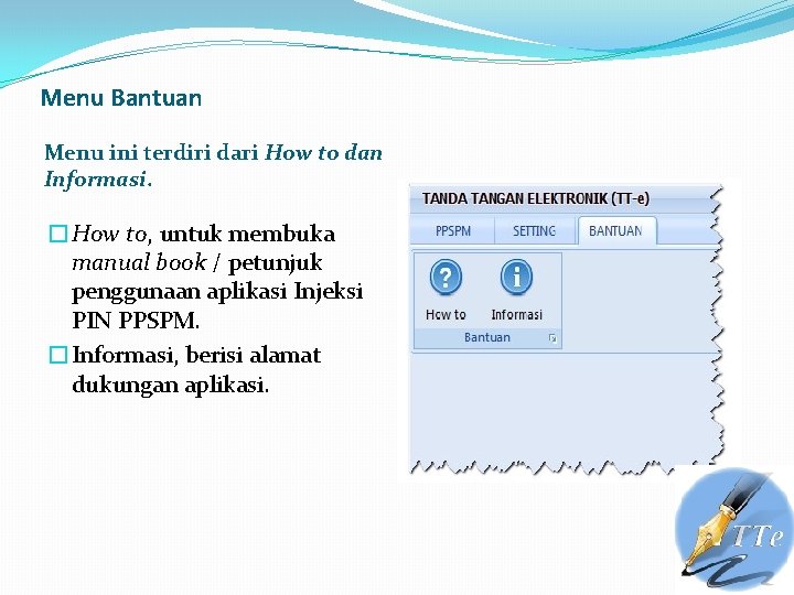 Menu Bantuan Menu ini terdiri dari How to dan Informasi. �How to, untuk membuka