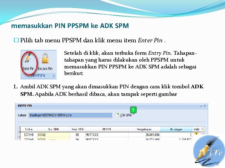 memasukkan PIN PPSPM ke ADK SPM � Pilih tab menu PPSPM dan klik menu