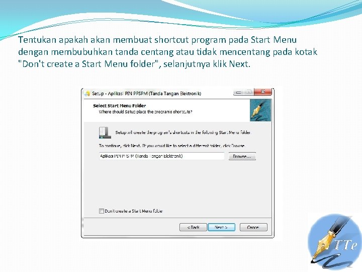 Tentukan apakah akan membuat shortcut program pada Start Menu dengan membubuhkan tanda centang atau