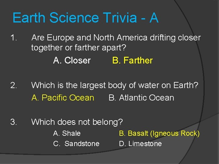 Earth Science Trivia - A 1. Are Europe and North America drifting closer together