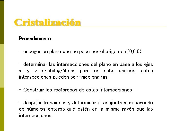 Procedimiento – escoger un plano que no pase por el origen en (0, 0,