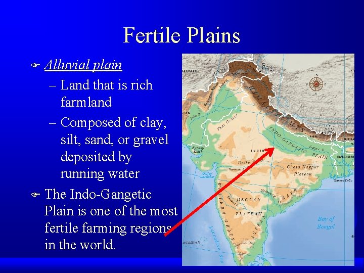 Fertile Plains Alluvial plain – Land that is rich farmland – Composed of clay,