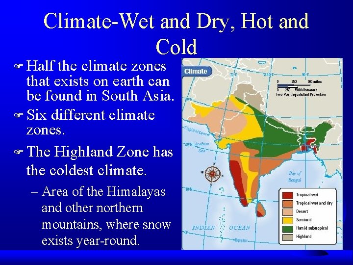 Climate-Wet and Dry, Hot and Cold F Half the climate zones that exists on
