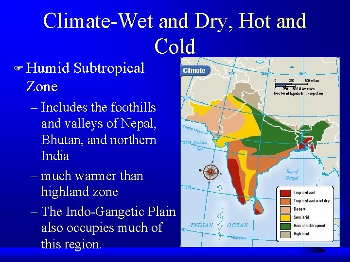 Climate-Wet and Dry, Hot and Cold F Humid Subtropical Zone – Includes the foothills