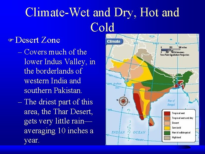 Climate-Wet and Dry, Hot and Cold F Desert Zone – Covers much of the