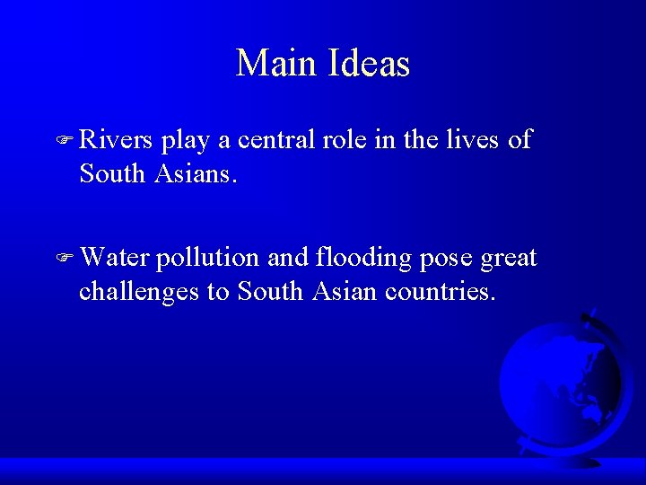 Main Ideas F Rivers play a central role in the lives of South Asians.