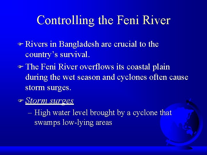 Controlling the Feni River F Rivers in Bangladesh are crucial to the country’s survival.