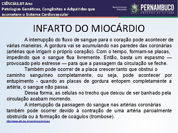 CIÊNCIAS, 8º Ano Patologias Genéticas, Congênitas e Adquiridas que acometem o Sistema Cardiovascular INFARTO