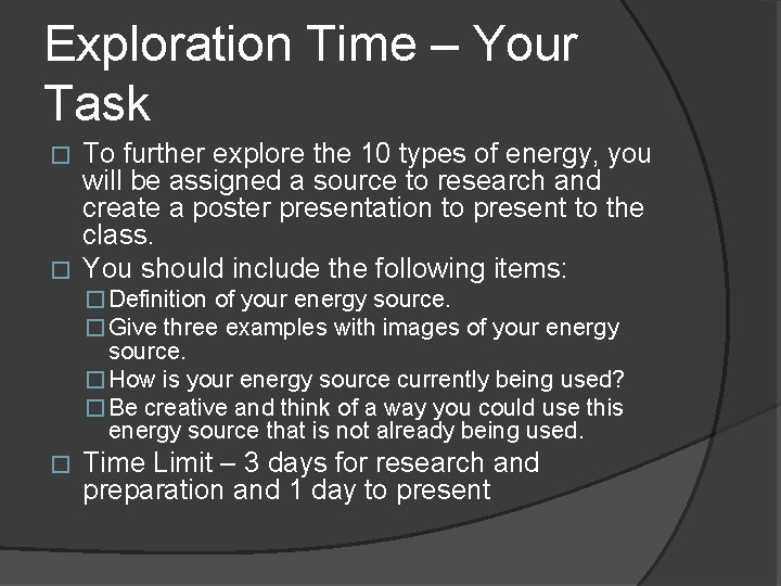 Exploration Time – Your Task To further explore the 10 types of energy, you