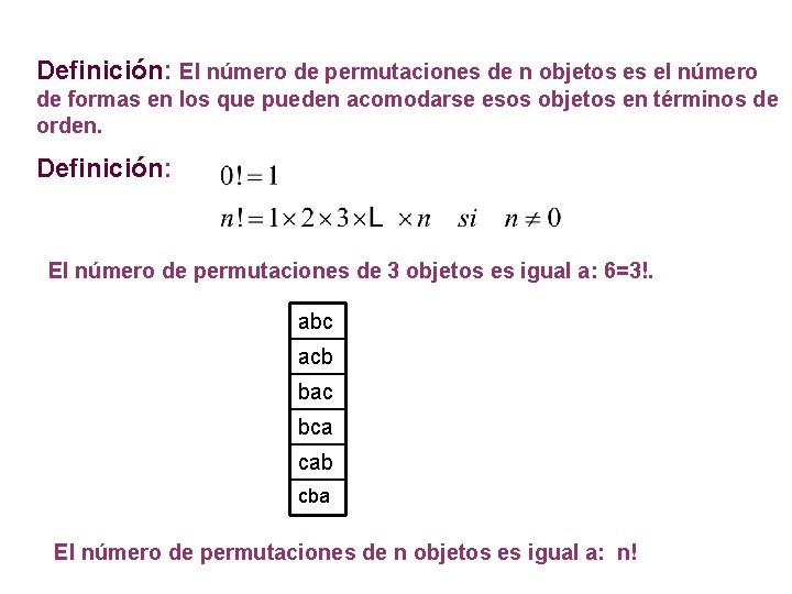 Definición: El número de permutaciones de n objetos es el número de formas en Definición: El número de permutaciones de n objetos es el número de formas en