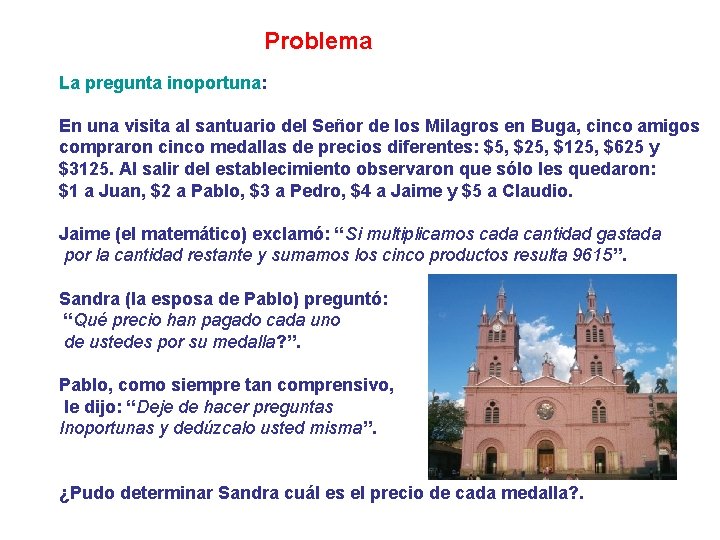 Problema La pregunta inoportuna: En una visita al santuario del Señor de los Milagros Problema La pregunta inoportuna: En una visita al santuario del Señor de los Milagros