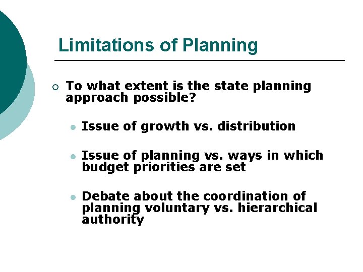 Limitations of Planning ¡ To what extent is the state planning approach possible? l