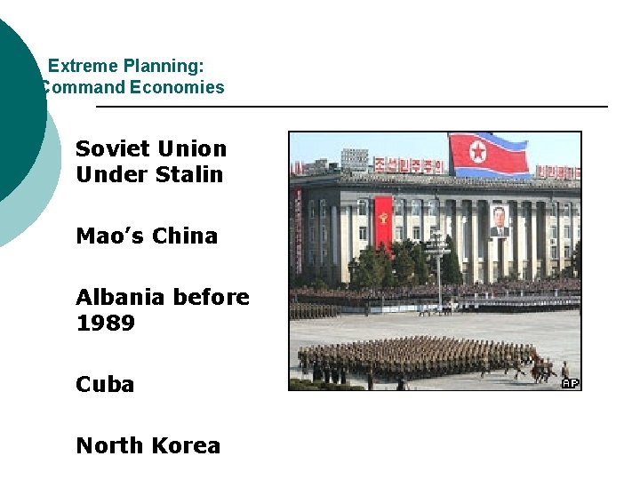 Extreme Planning: Command Economies Soviet Union Under Stalin Mao’s China Albania before 1989 Cuba