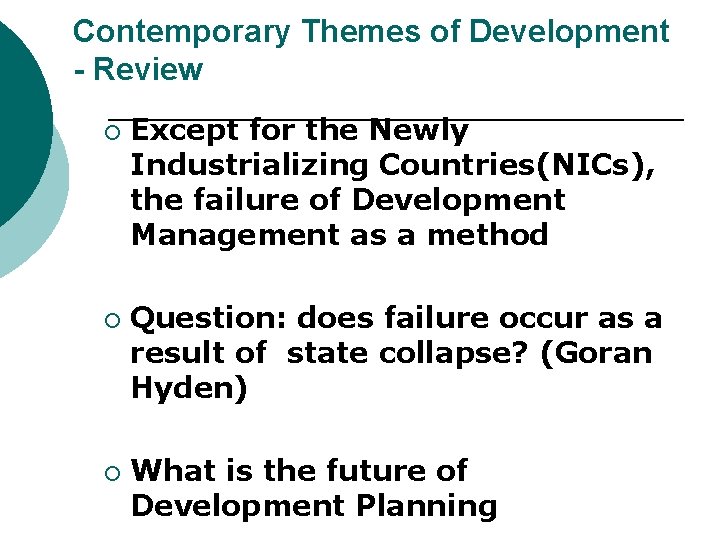 Contemporary Themes of Development - Review ¡ ¡ ¡ Except for the Newly Industrializing