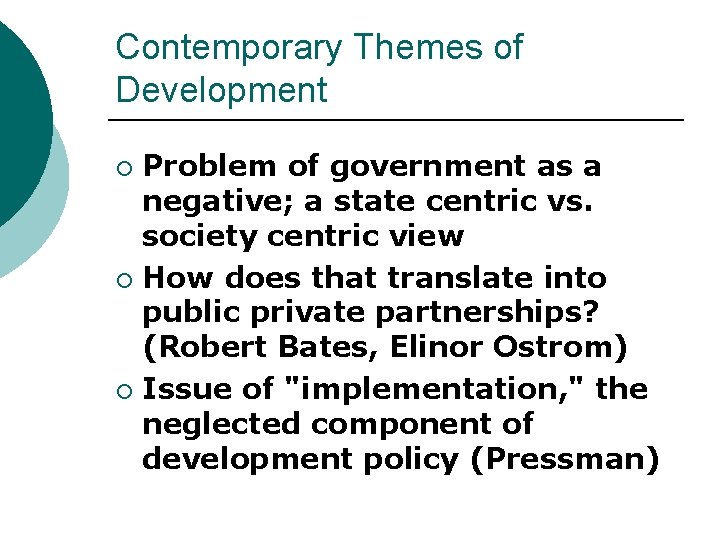 Contemporary Themes of Development Problem of government as a negative; a state centric vs.