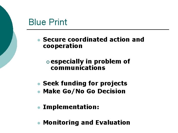 Blue Print l Secure coordinated action and cooperation ¡ especially in problem of communications