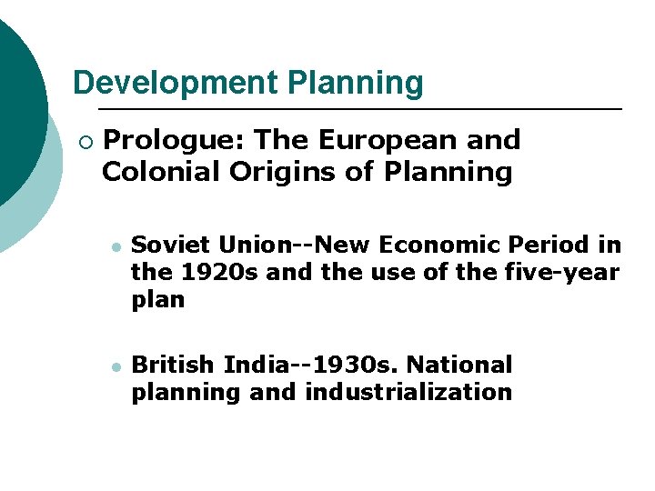 Development Planning ¡ Prologue: The European and Colonial Origins of Planning l Soviet Union--New