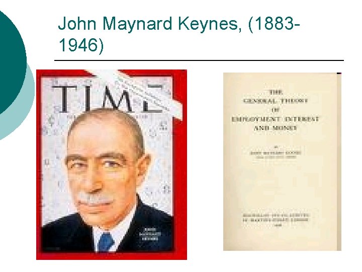 John Maynard Keynes, (18831946) 