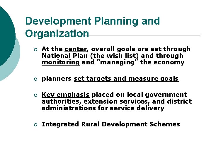 Development Planning and Organization ¡ At the center, overall goals are set through National