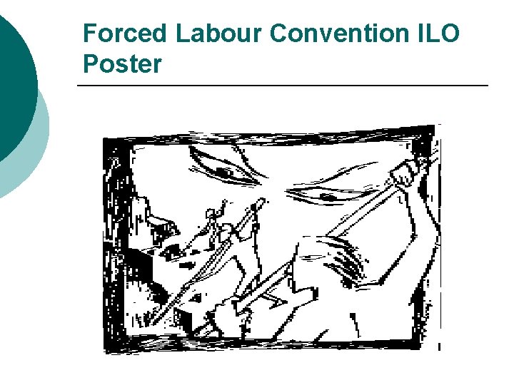 Forced Labour Convention ILO Poster 