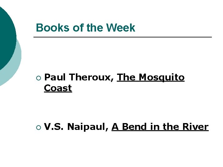 Books of the Week ¡ ¡ Paul Theroux, The Mosquito Coast V. S. Naipaul,